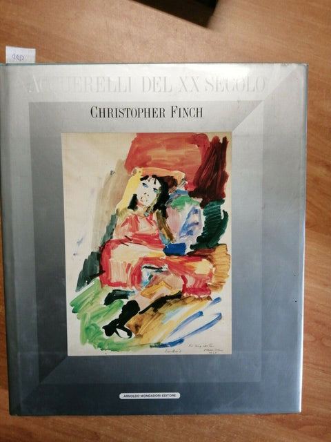 CHRISTOPHER FINCH - ACQUERELLI DEL XX SECOLO - MONDADORI - 1988 - 1ED. - (