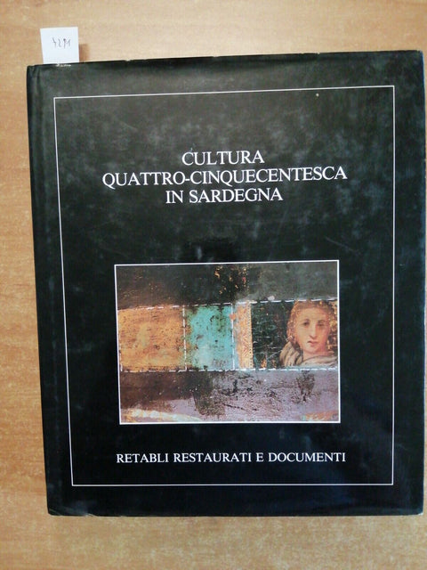 CULTURA QUATTRO-CINQUECENTESCA IN SARDEGNA retabli restaurati e documenti (