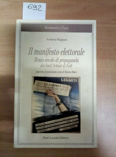 IL MANIFESTO ELETTORALE MEZZO SECOLO DI PROPAGANDA - RAGUSA 2004 LACAITA - 692