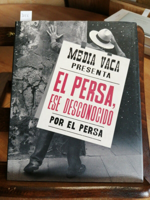 MEDIA VACA PRESENTA: EL PERSA, ESE DESCONOCIDO - 2007 JOSE CARDONA LOPEZ (3