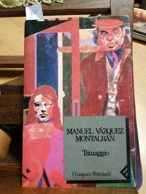 Manuel Vazquez Montalban - Tatuaggio - Feltrinelli - 1991 PEPE CARVALHO (46