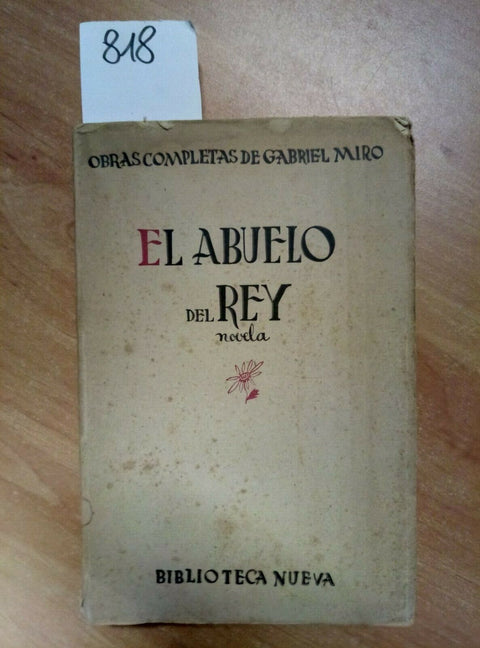 EL ABUELO DEL REY NOVELA DE GABRIEL MIRO BIBLIOTECA NUEVA secunda edicion (