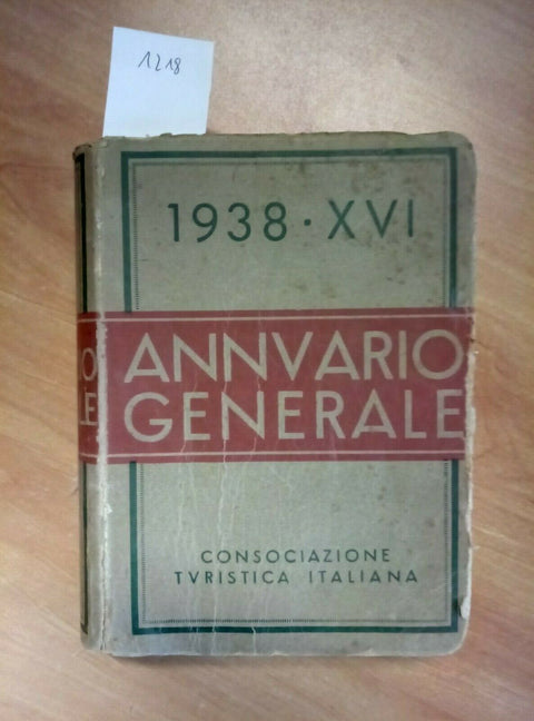 ANNUARIO GENERALE 1938 - XVI CONSOCIAZIONE TURISTICA ITALIANA (1218) T