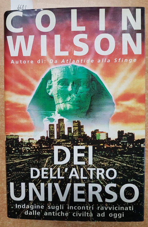 COLIN WILSON - DEI DELL'ALTRO UNIVERSO - PIEMME 1Ed. 1999 extraterrestri (