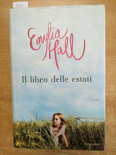 EMYLIA HALL - IL LIBRO DELLE ESTATI - 2012 - MONDADORI - 1ED. - RILEGATO (