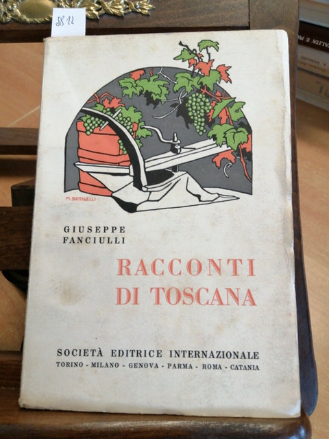 GIUSEPPE FANCIULLI - RACCONTI DI TOSCANA - 1936 - SEI - ILLUSTRATO - (5812