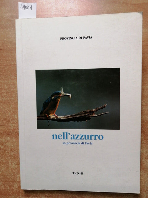 NELL'AZZURRO in provincia di Pavia 1999 Torchio de' Ricci FIUMI PESCI CIBO