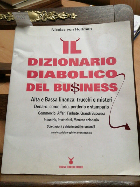 Nicholas von Hoffman - Il Dizionario Diabolico del Business 2006 Nuovi Mondi4463