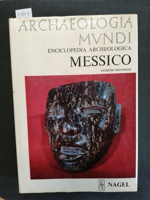 ARCHAEOLOGIA MUNDI MESSICO 1976 SOUSTELLE - NAGEL enciclopedia archeologica6186H