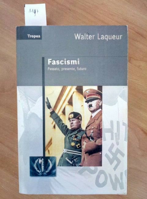 FASCISMI - PASSATO PRESENTE FUTURO - WALTER LAQUEUR 2008 TROPEA 1 ED. (119