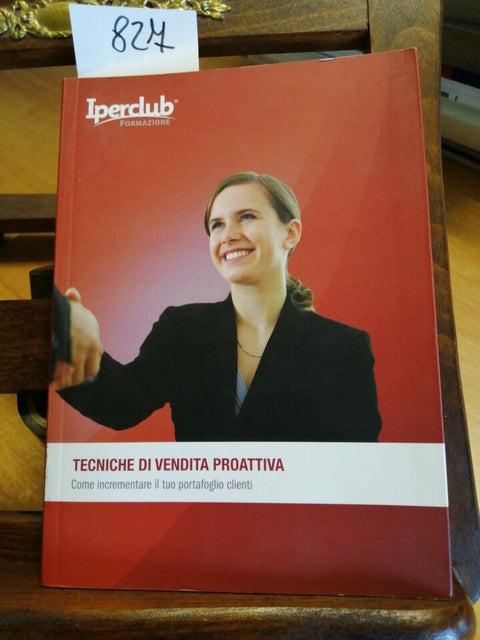 TECNICHE DI VENDITA PROATTIVA: COME INCREMENTARE IL TUO PORTAFOGLIO CLIENTI