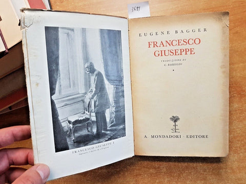 FRANCESCO GIUSEPPE Biografia - Eugenio Bagger - 1Ed. - 1932 - Mondadori (3