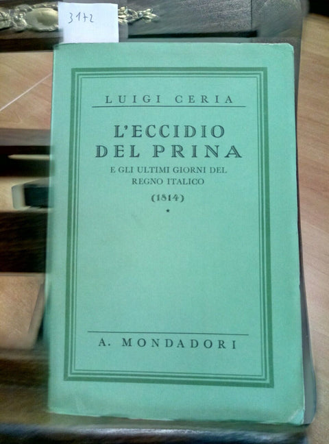 LUIGI CERIA - L'ECCIDIO DEL PRINA E ULTIMI GIORNI REGNO - 1937 MONDADORI (