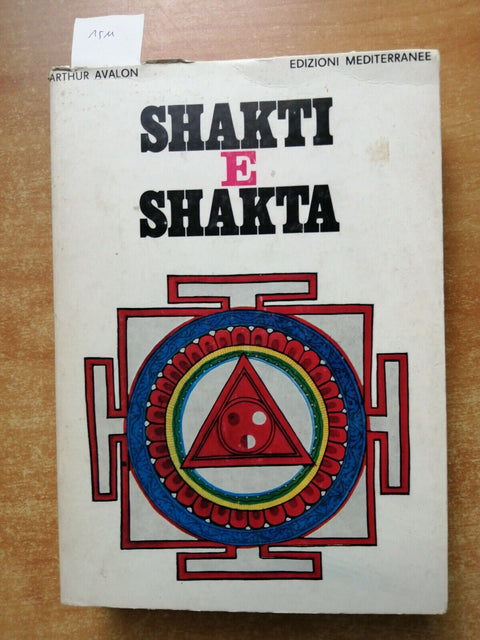 Arthur Avalon - SHAKTI E SHAKTA Mediterranee - Bharata Dharma Tantra Veda (