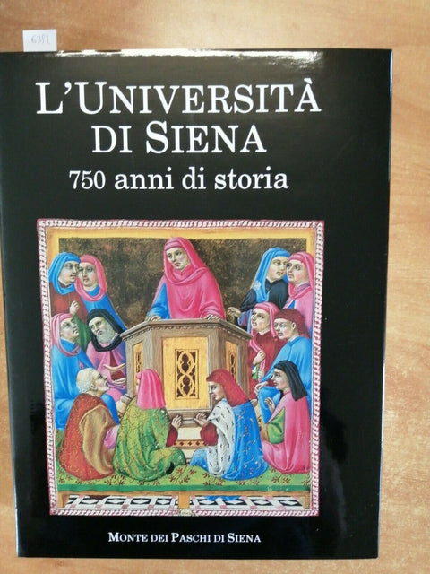 L'UNIVERSITA' DI SIENA 750 ANNI DI STORIA 1991 MONTE DEI PASCHI DI SIENA