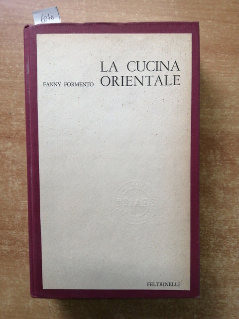 LA CUCINA ORIENTALE - FANNY FORMENTO - FELTRINELLI - 1ED. 1968 - ASIA (607