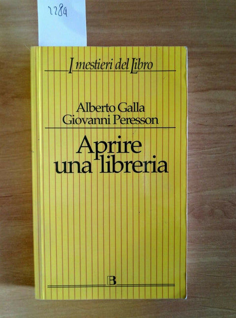 APRIRE UNA LIBRERIA - GALLA PERESSON 2004 EDITRICE BIBLIOGRAFICA editoria (