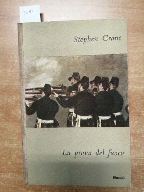 Stephen Crane - La prova del fuoco - Einaudi 1948 I coralli n. 31 - 1ED. (