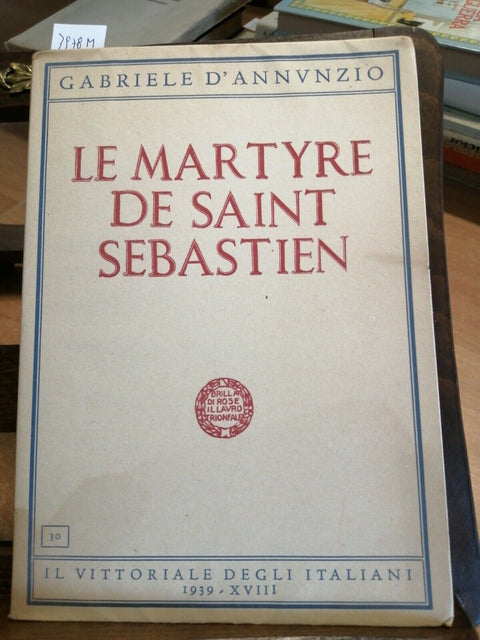 GABRIELE D'ANNUNZIO - LE MARTYRE DE SAINT SEBASTIEN 1939 IL VITTORIALE (39