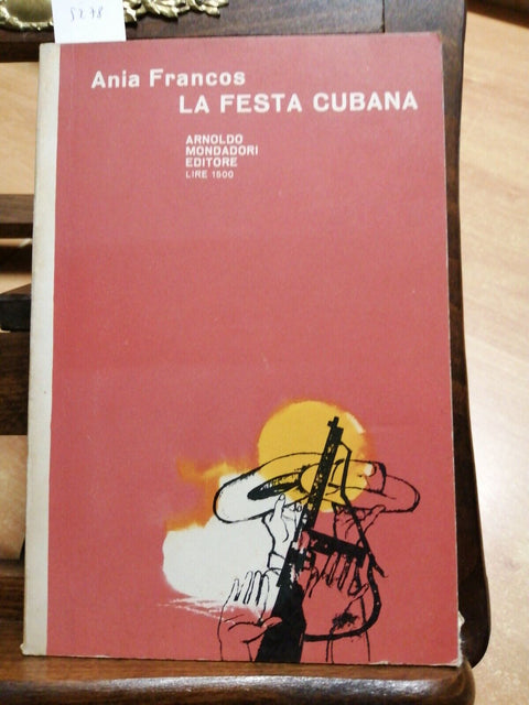 LA FESTA CUBANA - ANIA FRANCOS - MONDADORI - 1a ED. - 1963 - (5278)