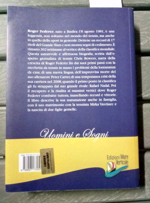 ROGER FEDERER IL GRANDE - CHRIS BOWERS - MARE VERTICALE - 9788897173250 - 125 -