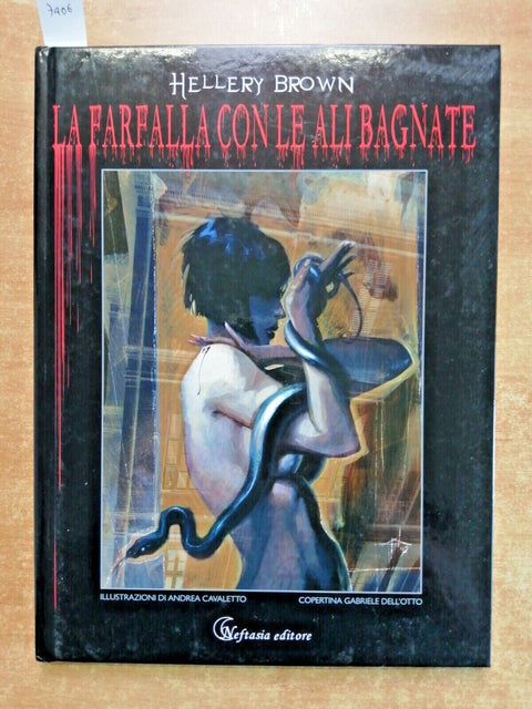 HELLERY BROWN - La farfalla con le ali bagnate - 2007 - Neftasia - 1ed. (7