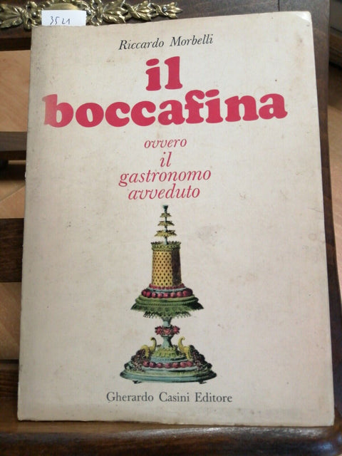 IL BOCCAFINA OVVERO IL GASTRONOMO AVVEDUTO - RICCARDO MORBELLI 1967 CASINI(