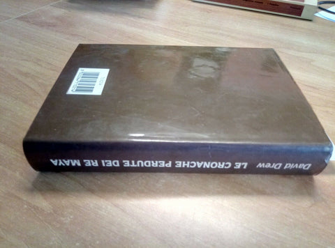 LE CRONACHE PERDUTE DEI RE MAYA - DAVID DREW - 2001 - MONDOLIBRI - (2099