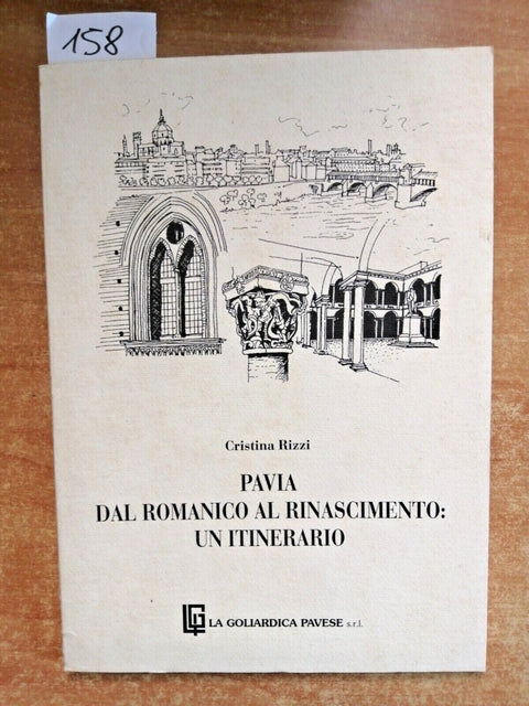 PAVIA DAL ROMANICO AL RINASCIMENTO: UN ITINERARIO - 1995 - Cristina Rizzi (