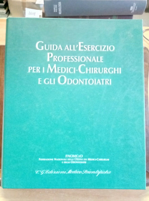 GUIDA ALL'ESERCIZIO PROFESSIONALE PER MEDICI-CHIRURGHI E ODONTOIATRI 2000