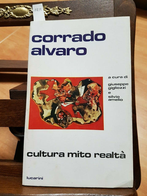 CORRADO ALVARO - CULTURA MITO REALTA' - LUCARINI 1981 - GIGLIOZZI AMELIO (