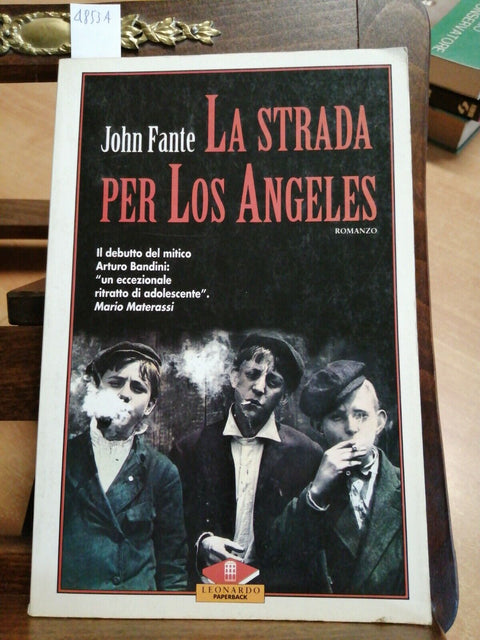 JOHN FANTE - LA STRADA PER LOS ANGELES - LEONARDO - 1992 (4853A) ARTUR