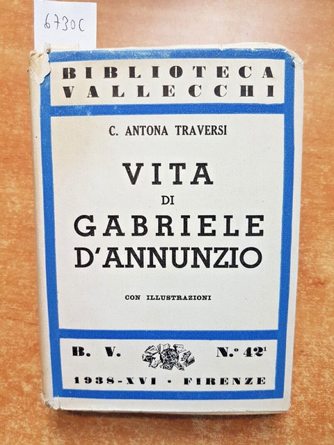 VITA DI GABRIELE D'ANNUNZIO vol.1 ANTONA TRAVERSI 1938 VALLECCHI illustrato6730