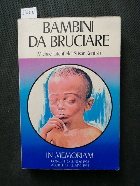 BAMBINI DA BRUCIARE - LITCHFIELD KENTISH - 1976 EDIZIONI PAOLINE aborto (39