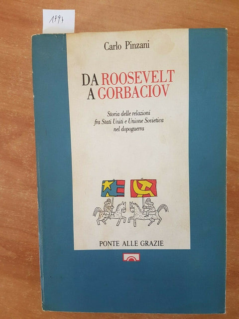 CARLO PINZANI - DA ROOSEVELT A GORBACIOV 1990 STORIA RELAZIONI USA URSS (19