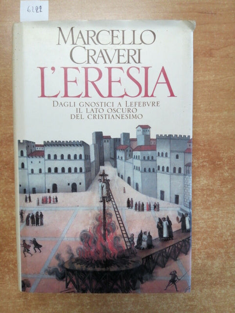 MARCELLO CRAVERI - L'ERESIA il lato oscuro del Cristianesimo 1997 CDE (622