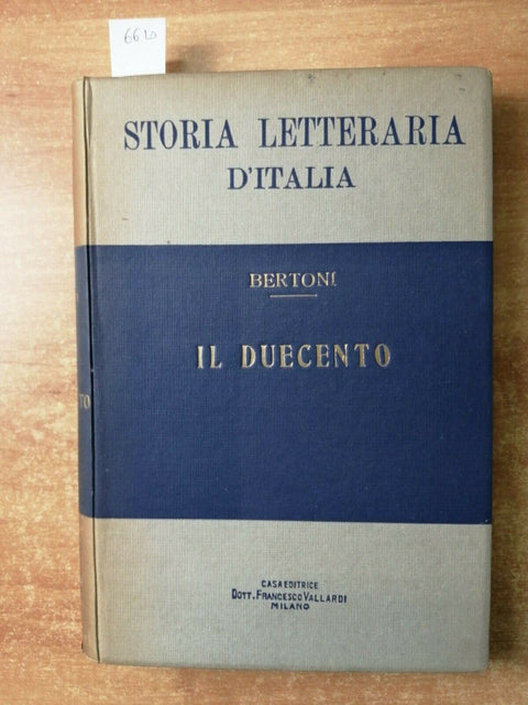 STORIA LETTERARIA D'ITALIA: IL DUECENTO 1943 GIULIO BERTONI - VALLARDI (66