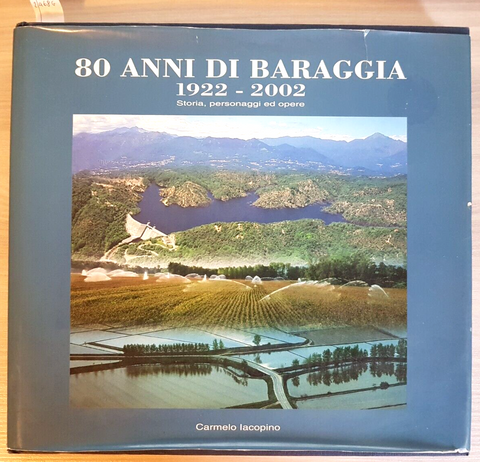 80 Anni di Baraggia 1922-2002 -CARMELO IACOPINO - BIELLA VERCELLI BARAGGE (