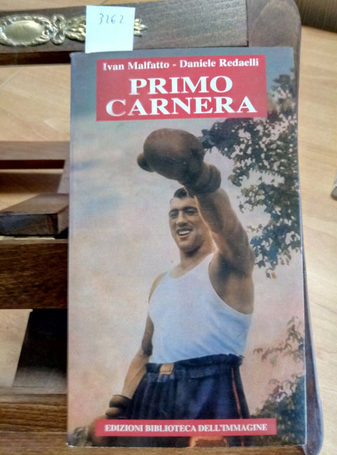 PRIMO CARNERA - MALFATTO/REDAELLI 2008 BIBLIOTECA DELL'IMMAGINE 1ED.(3262