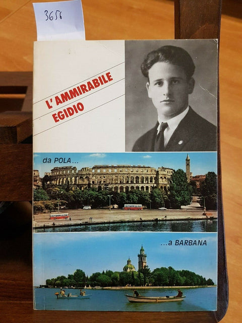 L'AMMIRABILE EGIDIO BULLESI - DA POLA A BARBANA - 1986 - ISTRIA TRIESTE -