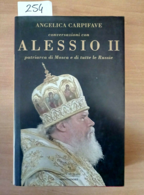 ALESSIO II PATRIARCA DI MOSCA E TUTTE LE RUSSIE - CARPIFAVE 2003 MONDADORI 254