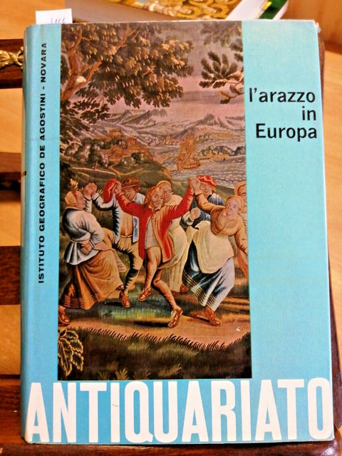 L'ARAZZO IN EUROPA - ANTIQUARIATO 1963 EMMA SPINA BARELLI - DE AGOSTINI (5