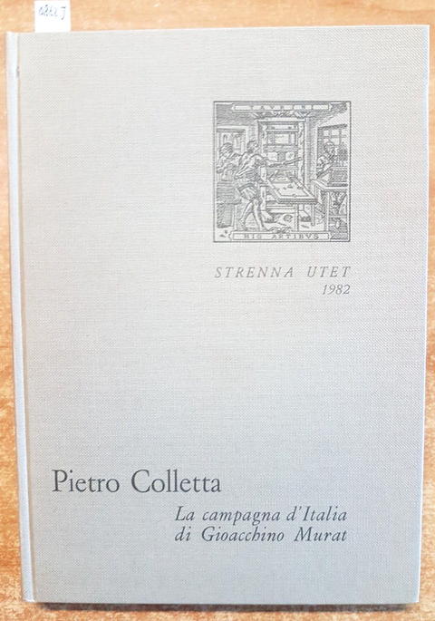 PIETRO COLLETTA La campagna dItalia di Gioacchino Murat UTET strenna 1982(4