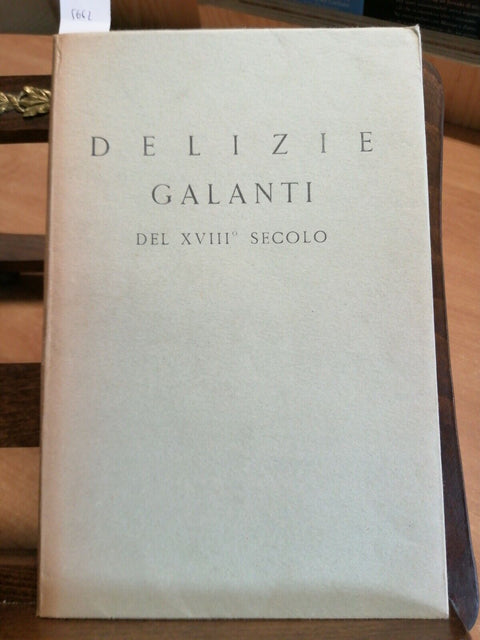 DELIZIE GALANTI DEL XVIII SECOLO 56 TAVOLE TIR.LIM.NUM. 177/750 OCCASIONE (