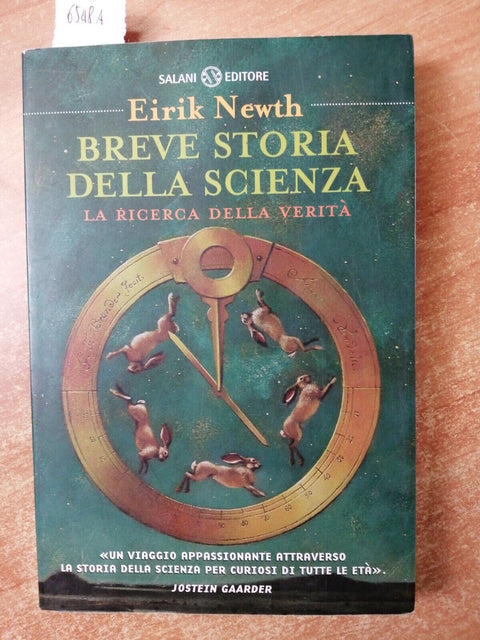 BREVE STORIA DELLA SCIENZA la ricerca della verit EIRIK NEWTH 1998 SALANI(