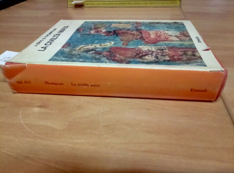 LA CIVILTA' MAYA - J. ERIC THOMPSON 1970 EINAUDI - ILLUSTRATO (956)