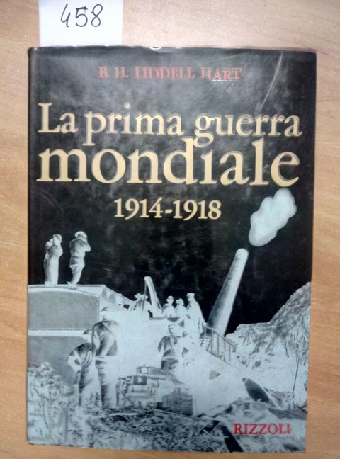 LA PRIMA GUERRA MONDIALE 1914-1918 RIZZOLI 1973 LIDDELL HART - 644 PAGINE (