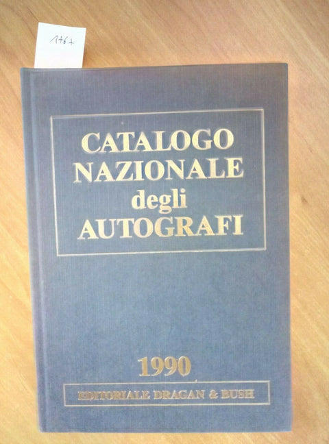 CATALOGO NAZIONALE DEGLI AUTOGRAFI 1990 MORONI - DRAGAN & BUSH (1767