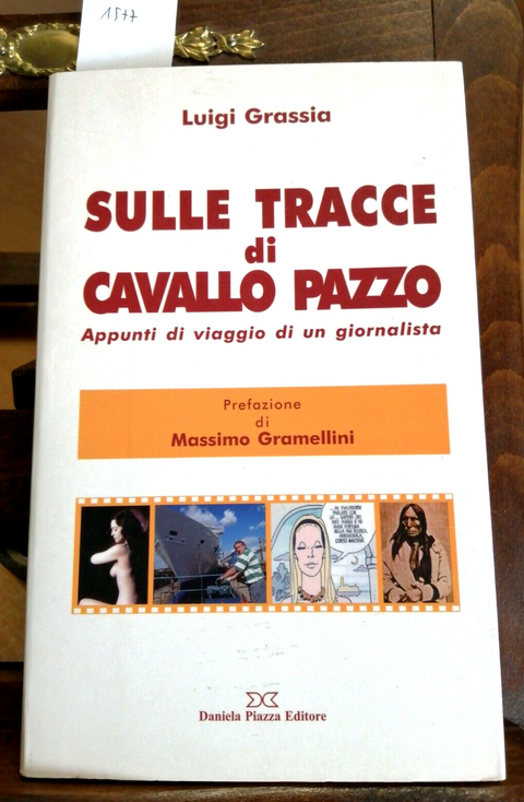 Luigi Grassia - Sulle tracce di Cavallo Pazzo -La Stampa 2007 Daniela Piazza1577