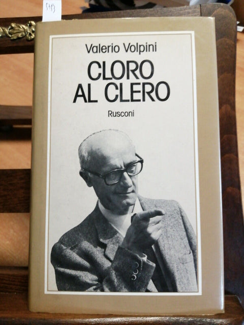 CLORO AL CLERO - VALERIO VOLPINI - RUSCONI - 1978 - POLITICA SOCIETA' (579